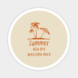 Summer you are welcome here Magnet